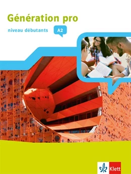 Abbildung von Génération pro - niveau débutants A2. Schülerbuch mit Klett-Augmented-App 1. Lernjahr | 1. Auflage | 2018 | beck-shop.de