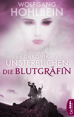 Abbildung von Hohlbein | Die Chronik der Unsterblichen - Die Blutgräfin | 1. Auflage | 2018 | beck-shop.de