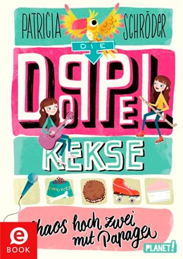 Abbildung von Schröder | Die Doppel-Kekse 2: Chaos hoch zwei mit Papagei | 1. Auflage | 2017 | beck-shop.de