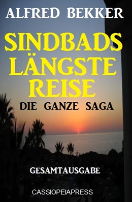 Abbildung von Bekker | Sindbads längste Reise: Die ganze Saga: Gesamtausgabe | 1. Auflage | 2019 | beck-shop.de