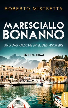 Abbildung von Mistretta | Maresciallo Bonanno und das falsche Spiel des Fischers | 1. Auflage | 2018 | beck-shop.de