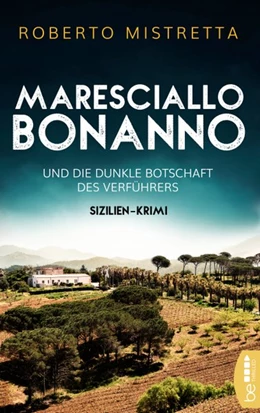 Abbildung von Mistretta | Maresciallo Bonanno und die dunkle Botschaft des Verführers | 1. Auflage | 2018 | beck-shop.de