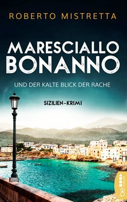 Abbildung von Mistretta | Maresciallo Bonanno und der kalte Blick der Rache | 1. Auflage | 2018 | beck-shop.de