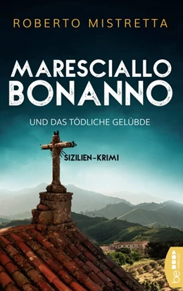 Abbildung von Mistretta | Maresciallo Bonanno und das tödliche Gelübde | 1. Auflage | 2018 | beck-shop.de