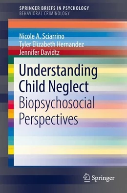 Abbildung von Sciarrino / Hernandez | Understanding Child Neglect | 1. Auflage | 2018 | beck-shop.de