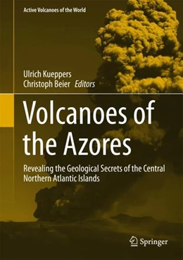 Abbildung von Kueppers / Beier | Volcanoes of the Azores | 1. Auflage | 2018 | beck-shop.de