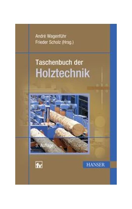 Abbildung von Wagenführ / Scholz | Taschenbuch der Holztechnik | 3. Auflage | 2018 | beck-shop.de