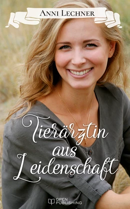 Abbildung von Lechner | Tierärztin aus Leidenschaft | 1. Auflage | 2017 | beck-shop.de