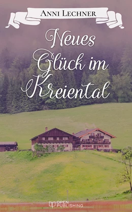 Abbildung von Lechner | Neues Glück im Kreiental | 1. Auflage | 2017 | beck-shop.de