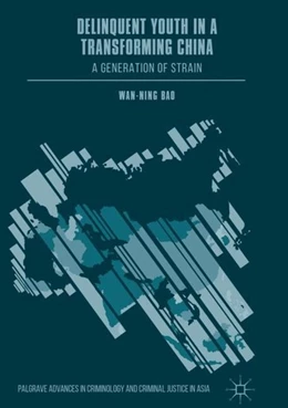 Abbildung von Bao | Delinquent Youth in a Transforming China | 1. Auflage | 2018 | beck-shop.de