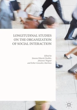 Abbildung von Pekarek Doehler / Wagner | Longitudinal Studies on the Organization of Social Interaction | 1. Auflage | 2018 | beck-shop.de