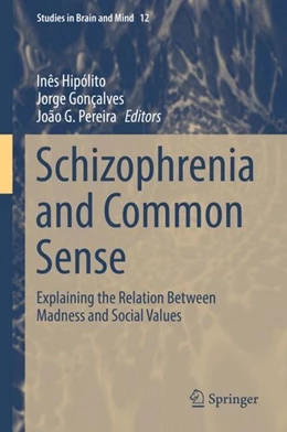Abbildung von Hipólito / Gonçalves | Schizophrenia and Common Sense | 1. Auflage | 2018 | beck-shop.de
