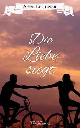 Abbildung von Lechner | Die Liebe siegt | 1. Auflage | 2017 | beck-shop.de