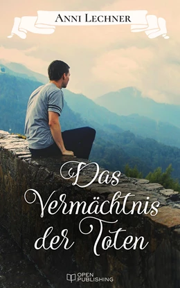 Abbildung von Lechner | Das Vermächtnis der Toten | 1. Auflage | 2017 | beck-shop.de