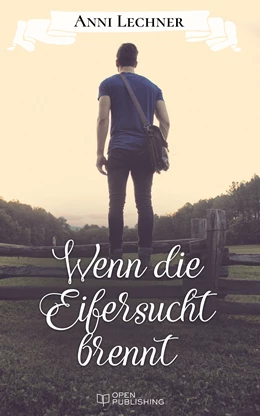 Abbildung von Lechner | Wenn die Eifersucht brennt | 1. Auflage | 2017 | beck-shop.de