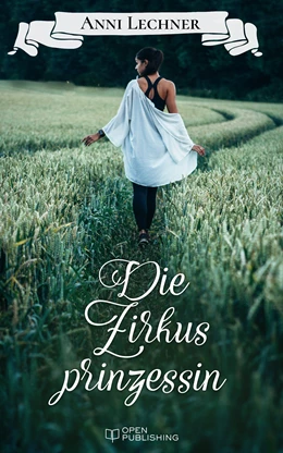 Abbildung von Lechner | Die Zirkusprinzessin | 1. Auflage | 2017 | beck-shop.de