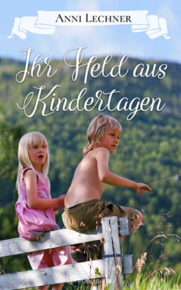 Abbildung von Lechner | Ihr Held aus Kindertagen | 1. Auflage | 2017 | beck-shop.de