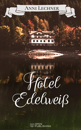 Abbildung von Lechner | Hotel Edelweiß | 1. Auflage | 2017 | beck-shop.de
