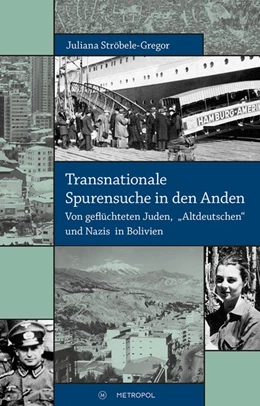 Abbildung von Ströbele-Gregor | Transnationale Spurensuche in den Anden | 1. Auflage | 2018 | beck-shop.de
