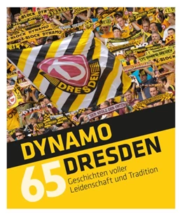 Abbildung von Meyer / Geisler | Dynamo Dresden - 65 Geschichten | 1. Auflage | 2018 | beck-shop.de