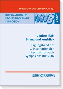 Abbildung von Schweighofer / Geist | 10 Jahre IRIS: Bilanz und Ausblick | 1. Auflage | 2007 | beck-shop.de