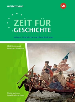Abbildung von Zeit für Geschichte Oberstufe. Themenband ab dem Zentralabitur 2020. Krisen, Umbrüche und Revolutionen. Niedersachsen | 1. Auflage | 2018 | beck-shop.de
