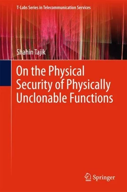 Abbildung von Tajik | On the Physical Security of Physically Unclonable Functions | 1. Auflage | 2018 | beck-shop.de