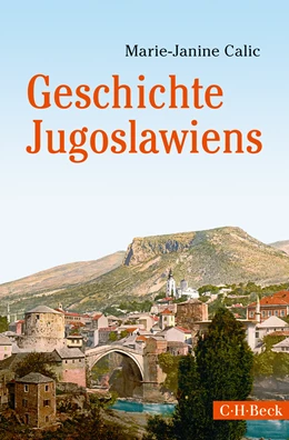 Abbildung von Calic, Marie-Janine | Geschichte Jugoslawiens | 2. Auflage | 2020 | 6330 | beck-shop.de