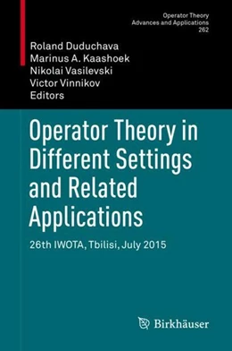 Abbildung von Duduchava / Kaashoek | Operator Theory in Different Settings and Related Applications | 1. Auflage | 2018 | beck-shop.de