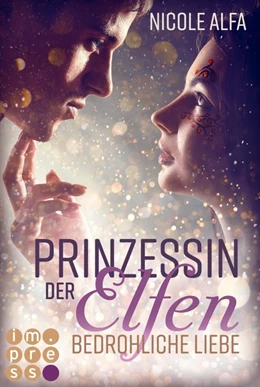 Abbildung von Alfa | Prinzessin der Elfen 1: Bedrohliche Liebe | 1. Auflage | 2018 | beck-shop.de
