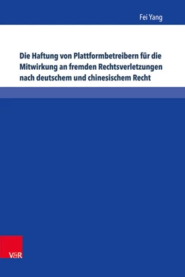 Abbildung von Yang | Die Haftung von Plattformbetreibern für die Mitwirkung an fremden Rechtsverletzungen nach deutschem und chinesischem Recht | 1. Auflage | 2018 | beck-shop.de