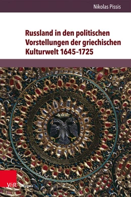 Abbildung von Pissis | Russland in den politischen Vorstellungen der griechischen Kulturwelt 1645-1725 | 1. Auflage | 2020 | beck-shop.de