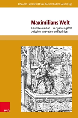 Abbildung von Helmrath / Kocher | Maximilians Welt | 1. Auflage | 2018 | beck-shop.de
