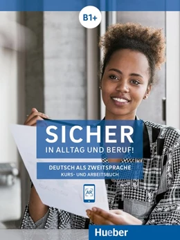 Abbildung von Perlmann-Balme / Schwalb | Sicher in Alltag und Beruf! B1+ / Kursbuch + Arbeitsbuch | 1. Auflage | 2018 | beck-shop.de