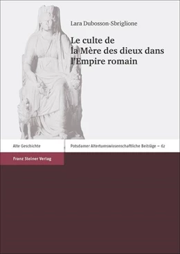 Abbildung von Dubosson-Sbriglione | Le culte de la Mère des dieux dans l'Empire romain | 1. Auflage | 2018 | beck-shop.de