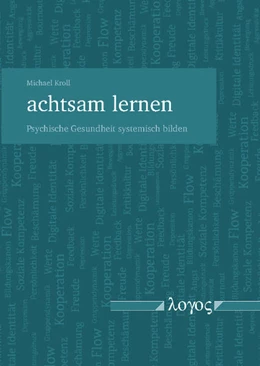 Abbildung von Kroll | achtsam lernen - Psychische Gesundheit systemisch bilden | 1. Auflage | 2018 | beck-shop.de