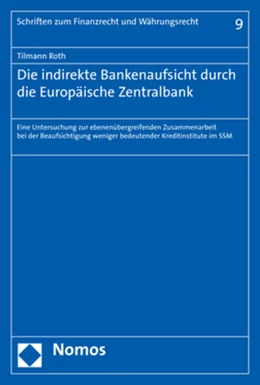 Abbildung von Roth | Die indirekte Bankenaufsicht durch die Europäische Zentralbank | 1. Auflage | 2018 | 9 | beck-shop.de