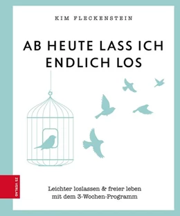 Abbildung von Fleckenstein | Ab heute lass ich endlich los | 1. Auflage | 2018 | beck-shop.de