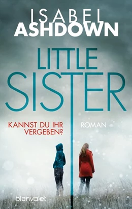 Abbildung von Ashdown | Little Sister - Kannst du ihr vergeben? | 1. Auflage | 2019 | beck-shop.de
