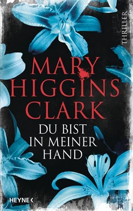 Abbildung von Higgins Clark | Du bist in meiner Hand | 1. Auflage | 2018 | beck-shop.de