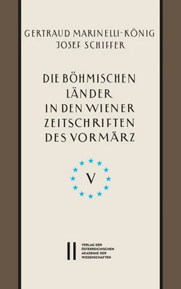 Abbildung von Marinelli-König | Die böhmischen Länder in den Wiener Zeitschriften und Almanachen des Vormärz (1805-1848), Teil 5: | 1. Auflage | 2018 | 887 | beck-shop.de