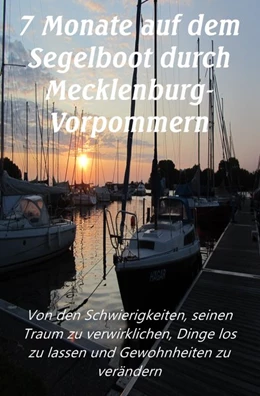 Abbildung von Bruder / Havemann | 7 Monate auf dem Segelboot durch Mecklenburg-Vorpommern | 1. Auflage | 2018 | beck-shop.de