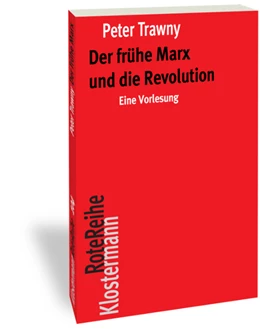 Abbildung von Trawny | Der frühe Marx und die Revolution | 1. Auflage | 2018 | beck-shop.de