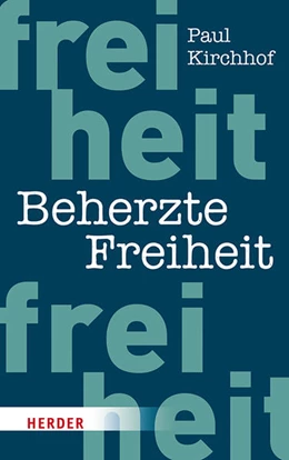 Abbildung von Kirchhof | Beherzte Freiheit | 1. Auflage | 2018 | beck-shop.de