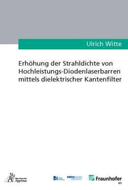 Abbildung von Witte | Erhöhung der Strahldichte von Hochleistungs-Diodenlaserbarren mittels dielektrischer Kantenfilter | 1. Auflage | 2018 | beck-shop.de
