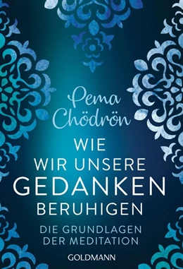 Abbildung von Chödrön | Wie wir unsere Gedanken beruhigen | 1. Auflage | 2019 | beck-shop.de