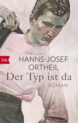 Abbildung von Ortheil | Der Typ ist da | 1. Auflage | 2019 | beck-shop.de