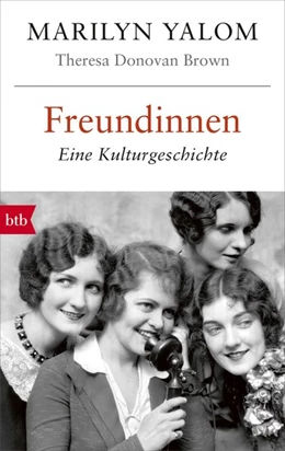 Abbildung von Yalom / Donovan Brown | Freundinnen | 1. Auflage | 2019 | beck-shop.de