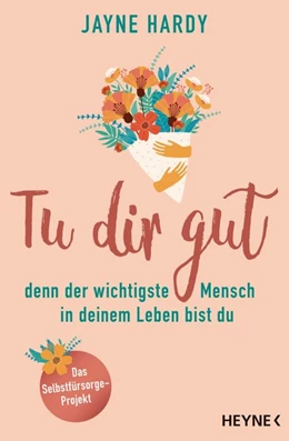 Abbildung von Hardy | Tu dir gut - denn der wichtigste Mensch in deinem Leben bist du | 1. Auflage | 2019 | beck-shop.de