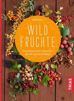 Abbildung von Beiser | Wildfrüchte | 1. Auflage | 2018 | beck-shop.de